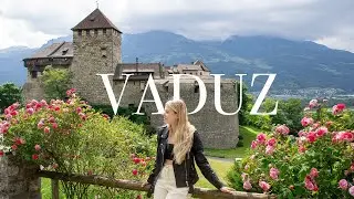 Exploring one of the smallest Countries in the World!!! VADUZ, LIECHTENSTEIN