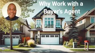 Why Work with a Buyer's Agent? | Calgary Real Estate Tips from a Local Expert