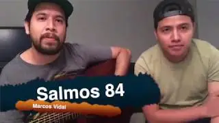 Salmos 84 - Marcos Vidal (Cover)