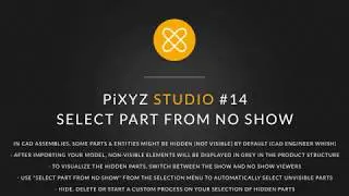 Pixyz Studio #14 | How to quickly select hidden entities in Pixyz Studio ?
