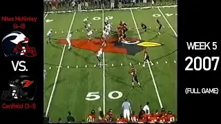 Niles McKinley Dragons (4-0) vs. Canfield Cardinals (3-1) - 2007 Ohio HS Football (FULL GAME)