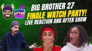 #BB27 Finale Watch Party! Live reaction and After Show- Reality After Show