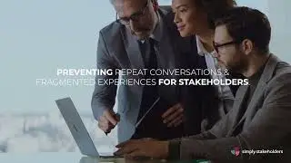 Simply Stakeholders - A Better Way To Manage Complex Stakeholder Relationships