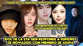IDOL DE LA 5TA GEN RESPONDE A RUMORES DE NOVIAZGO CON MIEMBRO DE AESPA + SEONGHYEON E IAN NOVIOS?
