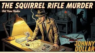 Yours Truly, Johnny Dollar 👉 The Squirrel Rifle Case: A $10,000 Insurance Payout | Old Time Radio