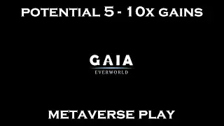 GAIA EVERWORLD METAVERSE PROJECT REVIEW!!! 10X EARNING POTENTIAL IN CRYPTO