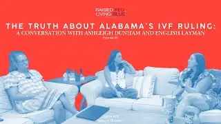 Alabama&rsquo;s Supreme Court IVF Ruling Explained &mdash; AshLeigh Dunham Breaks It Down