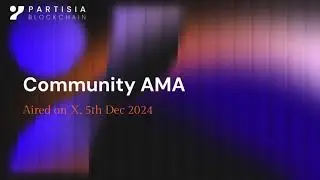 Partisia Blockchain Community AMA 5th dec 2024