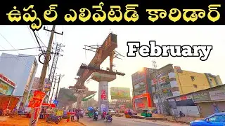 Uppal Elevated Corridor Work in Progress | 2026 February Update 