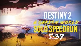 Destiny 2 - Solo Speedrun -  A Garden World Nightfall Strike (5:39)