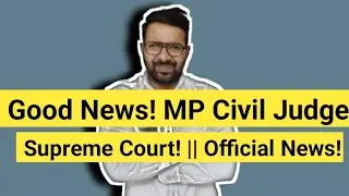Good News! MP Civil Judge || Supreme Court Latest Order!