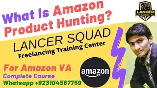 What Is Amazon Product Hunting | Lancer Squad