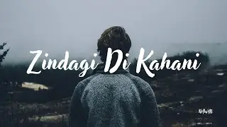 Zindagi Di Kahani | Soulful Punjabi Life Anthem