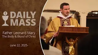 Catholic Daily Mass - Daily TV Mass - June 22, 2025