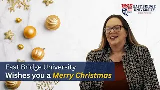 East Bridge University Extends Wishes for Merry Christmas #MerryChristmas #EastBridgeUniversity