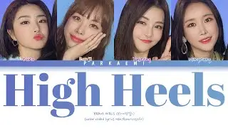 BRAVE GIRLS (브레이브걸스) - HIGH HEELS OT4 VER. (Color Coded Lyrics Han/Rom/Vostfr)