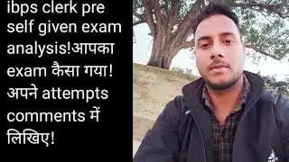 ibps clerk pre 2021 self given exam analysis