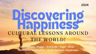 Discovering Happiness: Cultural Lessons Around the World! (2024)