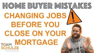 Changing Jobs During The Mortgage Process