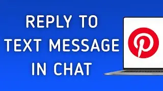 How To Reply To A Text Message In Chat On Pinterest On PC (New Update)