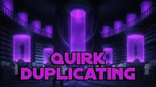 My Hero Academia: The Worldbuilding Around Quirk Duplicating