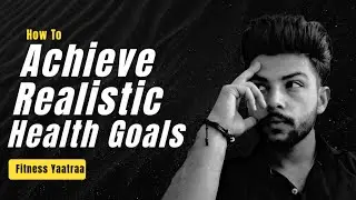 Realistic Health Goals Easy Tips for Achievable Fitness  Hindi