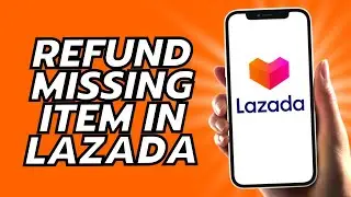 How To Refund Missing Item In Lazada