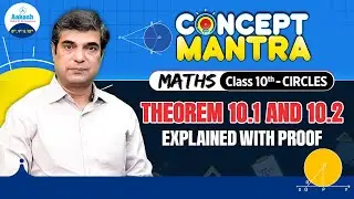 Most Scoring Circles Theorems 😱 | Theorem 10.1 & 10.2 for Class 10 | Concept Mantra