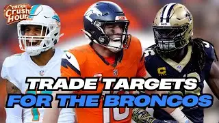 EP #27: Trade Targets The Broncos NEED To Check Out! 