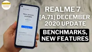 REALME 7 A.71 DECEMBER 2020 UPDATE DETAILS BENCHMARKS, NEW FEATURES | REALME 7 NEW UPDATE