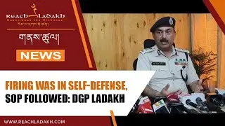 Firing was in self-defense, SOP followed: DGP Ladakh