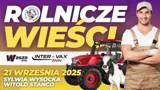 Rolnicze Wieści z Inter-Vaxem (21 września 2025)