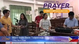 I WAS BORN FREE - Word Born Bride Tabernacle Singers (Philippines) - MMi Episode 13