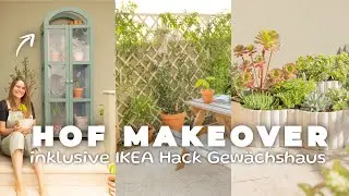 Unser Hof Makeover inkl. Ikea Hack Gewächshaus | Pflanzen Deko für Terrasse & Garten selber bauen