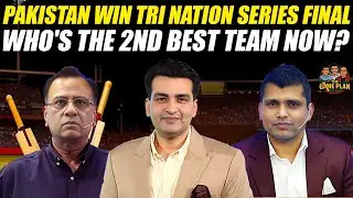 Pakistan Win Tri Nation Series Final One Sided | Who's the 2nd Best Team Now? | The Game Plan
