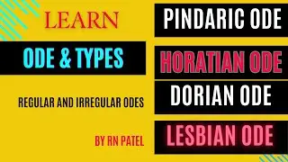 Ode| Types of Ode| Pindaric | Horatian| Dorian| Lesbian Odes| Regular and Irregular Odes| RN Patel