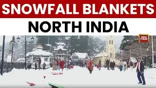 North India Snowfall: Shimla & Manali Turn Into Winter Wonderlands As Temperatures Dip | India Today