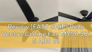 Review [FAST SHIP] Rezo Ventus Ceiling Fan MY56 56