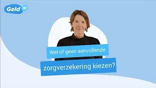 Wel of geen aanvullende zorgverzekering kiezen? | Geld.nl