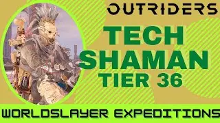 Outriders | Worldslayer Tier 36 Expeditions - Tech Shaman [ No Tox, Anomaly Power Healer/Freeze ]