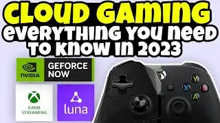 Everything You Need To Know About Cloud Gaming 2023!