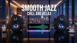 Chill Smooth Jazz & Soul R&B Instrumental - Music for Work, Study & Relax