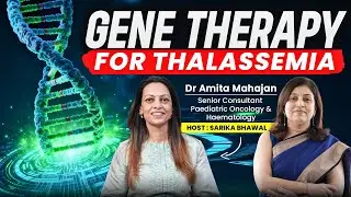 Gene Therapy for Thalassemia: Hope Beyond Transfusions | Gene Editing vs. Vector Delivery