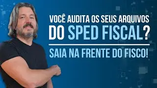 Auditor SPED Fiscal: o que é e suas funcionalidades