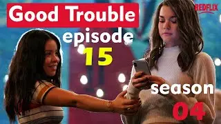 Good Trouble Season 4 Episode 15 Release Date|||