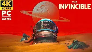The Invincible - 12 Minutes PC Gameplay [4K 60FPS]