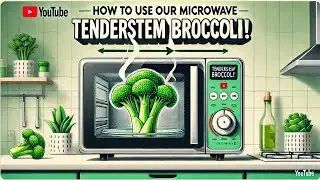 How to use our Microwave to Cook Tenderstem Broccoli