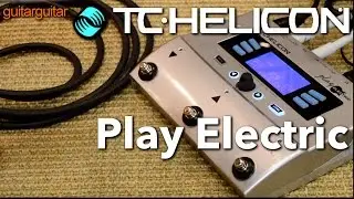TC Helicon - Play Electric - World Exclusive!