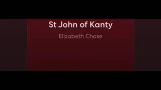 Feast Day Dec 23rd St John of Kanty 
