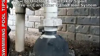 How to Unclog a Caretaker 5-Port Valve or Caretaker 99 In-Floor Cleaning System